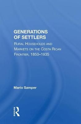 Generations of Settlers By Mario Samper K. 9780367015695 (Hardback)