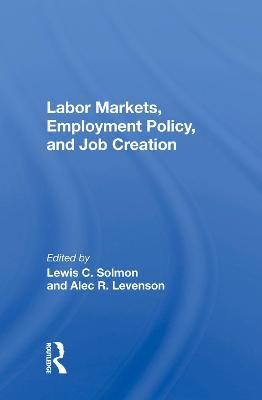 Labor Markets, Employment Policy, And Job Creation 9780367016975