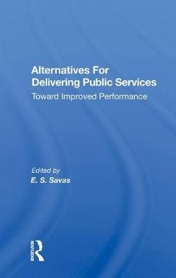 Alternatives for Delivering Public Services 9780367018115 (Hardback)