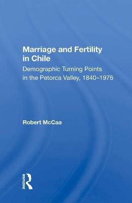 Marriage and Fertility in Chile By Robert McCaa 9780367019716