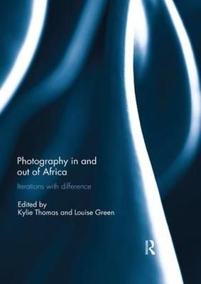 Photography in and Out of Africa 9780367023645 (Paperback)