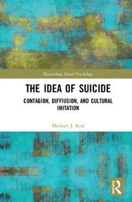 The Idea of Suicide By Michael J. Kral 9780367026592 (Hardback)