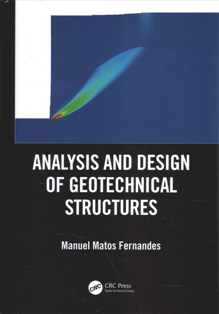 Analysis and Design of Geotechnical Structures 9780367026622