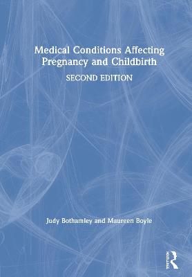 Medical Conditions Affecting Pregnancy and Childbirth 9780367027384