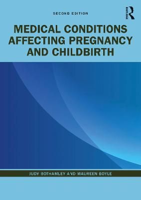 Medical Conditions Affecting Pregnancy and Childbirth 9780367027407