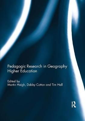 Pedagogic Research in Geography Higher Education By Haigh, Martin