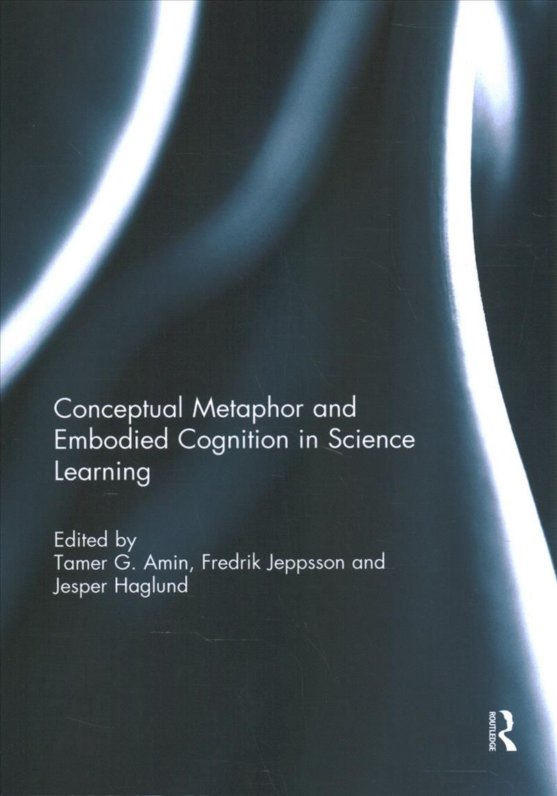 Conceptual metaphor and embodied cognition in science learning