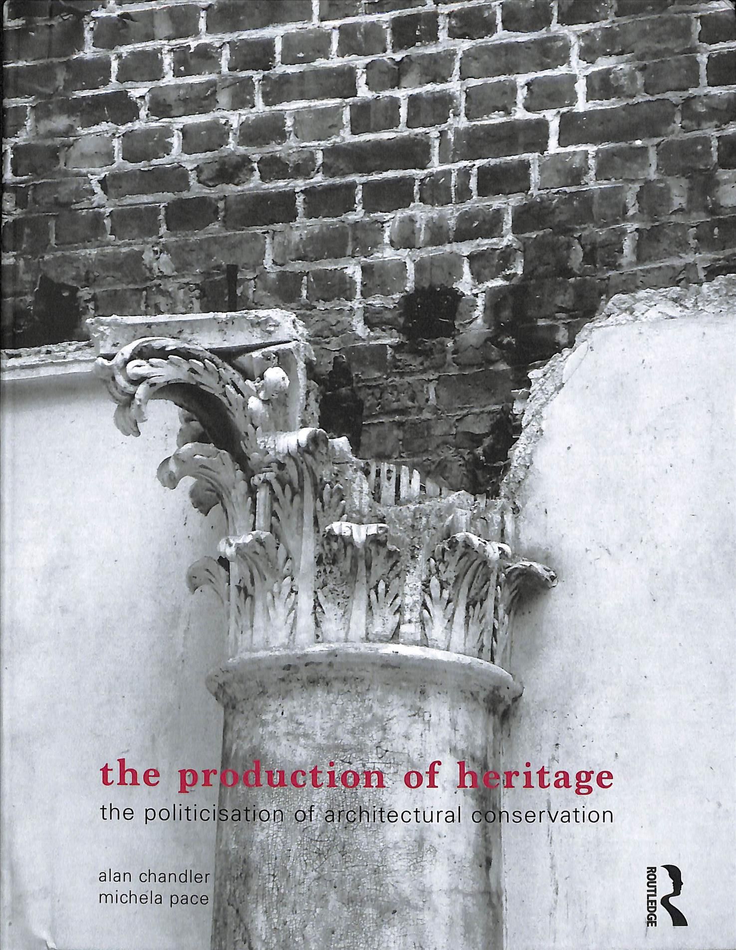 The Production of Heritage By Alan Chandler, Michela Pace (Hardback)