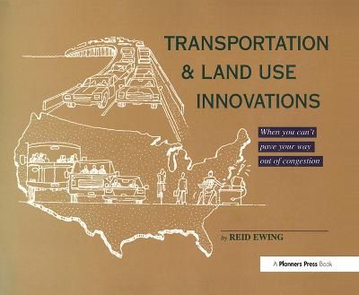Transportation & Land Use Innovations By Reid Ewing 9780367092689
