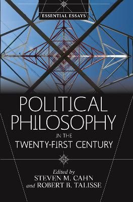 Political Philosophy in the Twenty-First Century By Steven M. Cahn