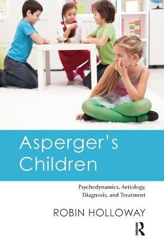 Asperger's Children By Robin Holloway 9780367103774 (Hardback)