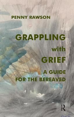 Grappling With Grief By Penny Rawson 9780367105402 (Hardback)