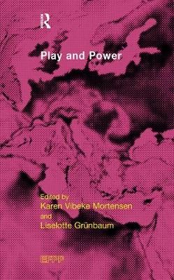 Play and Power By Liselotte Grunbaum 9780367106850 (Hardback)