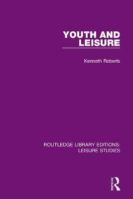 Youth and Leisure By Roberts, Kenneth 9780367110581 (Paperback)
