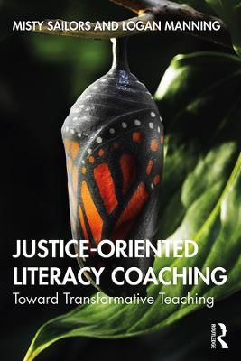 Justice-Oriented Literacy Coaching By Misty Sailors 9780367111755