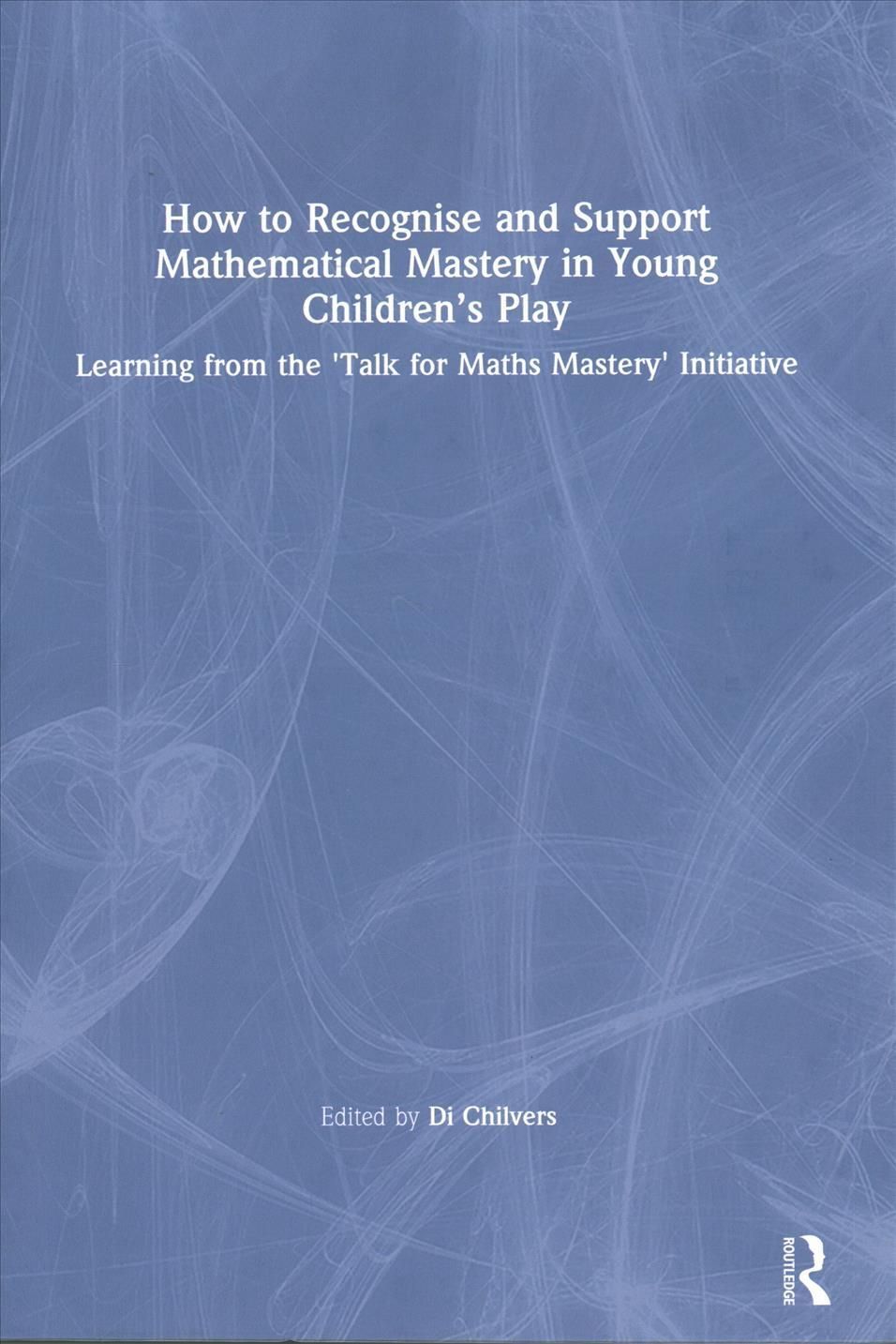 How to Recognise and Support Mathematical Mastery in Young Children's Play