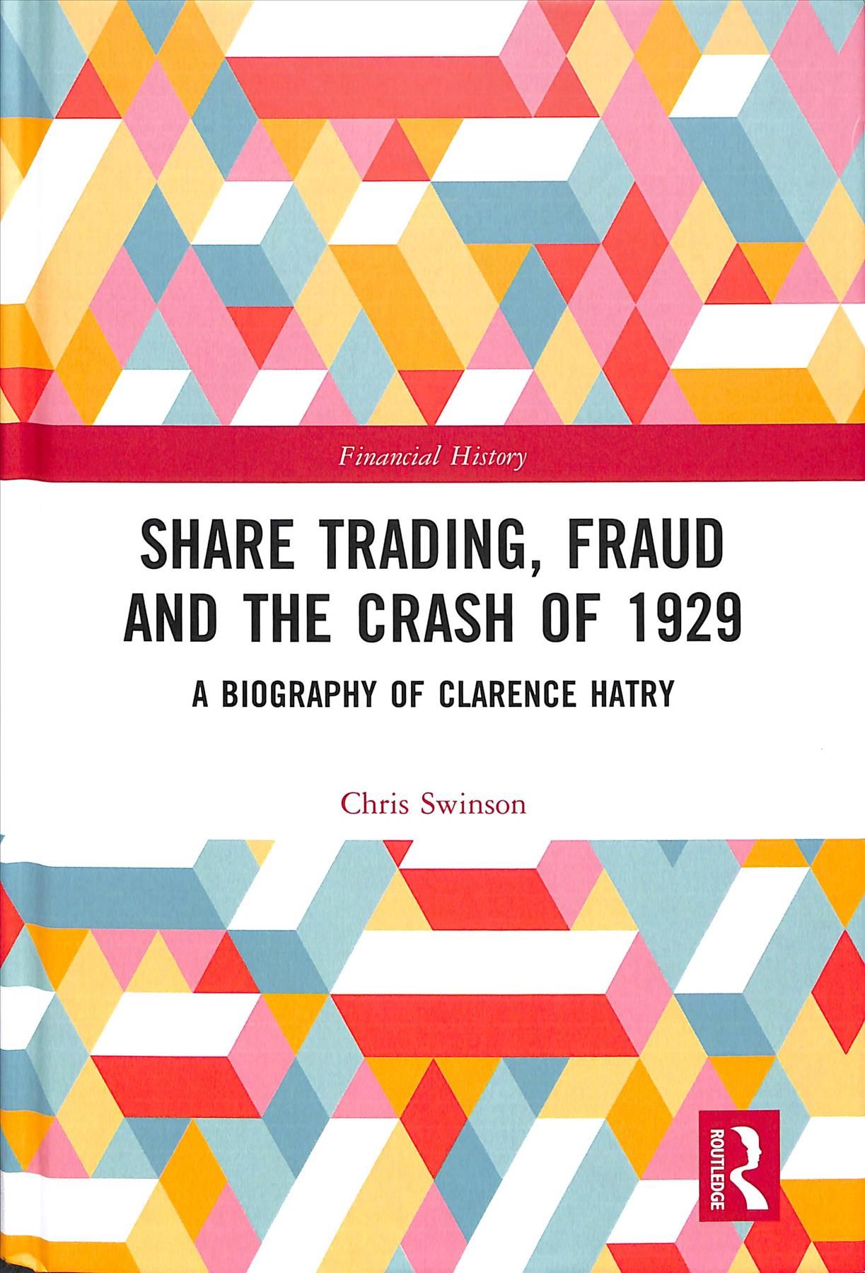 Share Trading, Fraud and the Crash of 1929: A Biography of Clarence Hatry