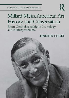 Millard Meiss, American Art History, and Conservation 9780367138349
