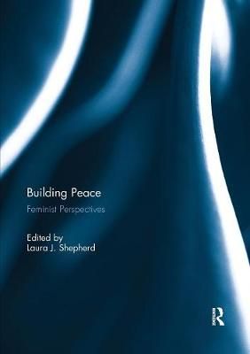Building Peace : Feminist Perspectives By Shepherd, Laura J.