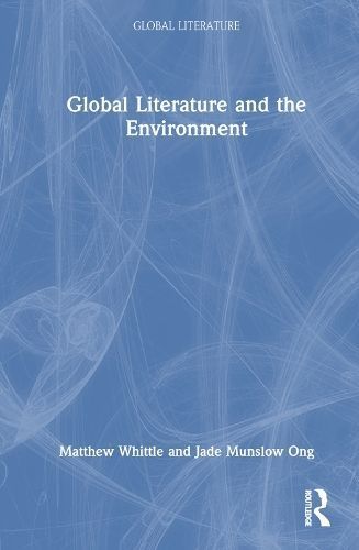 Global Literature and the Environment 9780367145408 (Hardback)