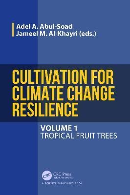 Cultivation for Climate Change Resilience, Volume 1 9780367151898