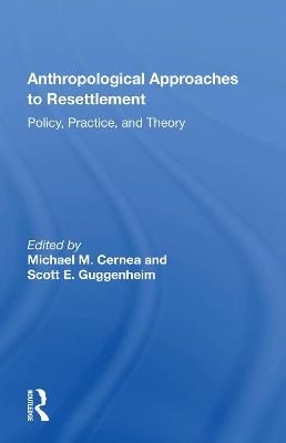 Anthropological Approaches to Resettlement 9780367162221 (Paperback)