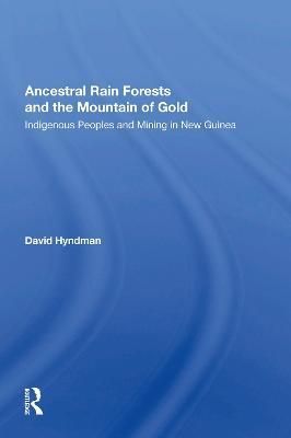 Ancestral Rainforests And The Mountain Of Gold By David Hyndman