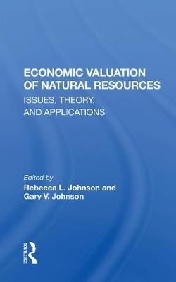 Economic Valuation Of Natural Resources By Rebecca L Johnson