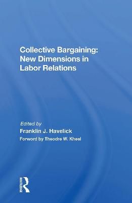 Collective Bargaining: New Dimensions In Labor Relations 9780367170622