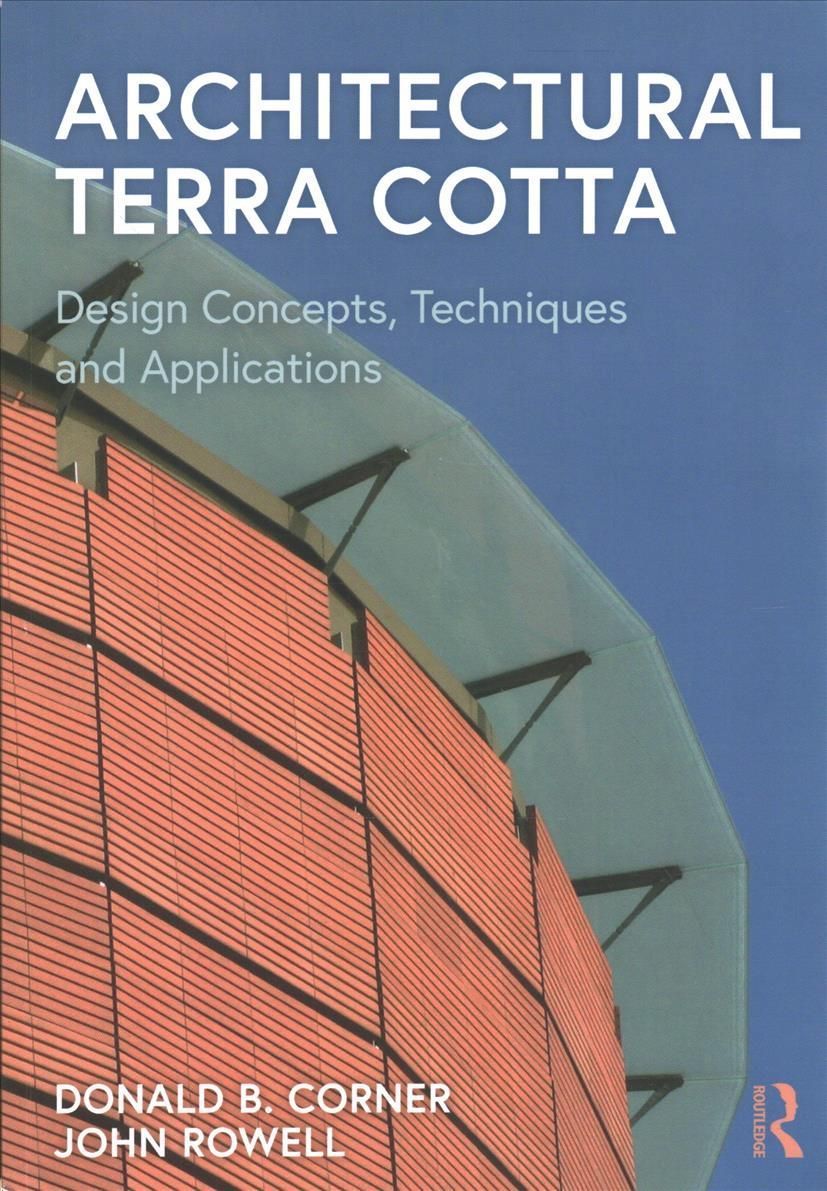 Architectural Terra Cotta By Donald Corner, John Rowell 9780367178307
