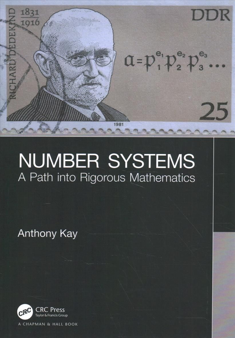 Number Systems: A Path into Rigorous Mathematics By Kay, Anthony