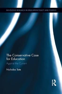 Conservative Case for Education By Nicholas Tate 9780367181925