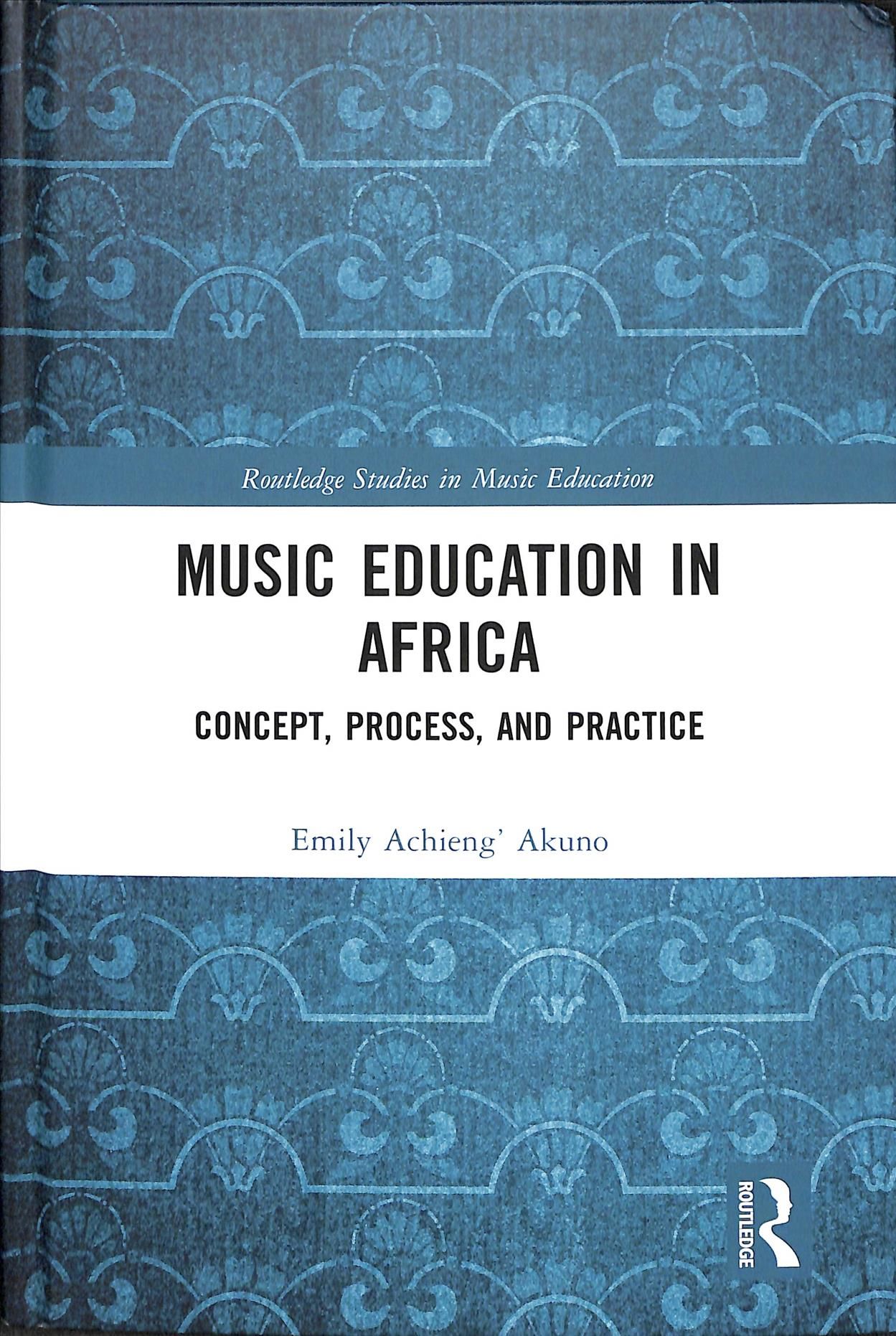 Music Education in Africa: Concept, Process, and Practice (Hardback)