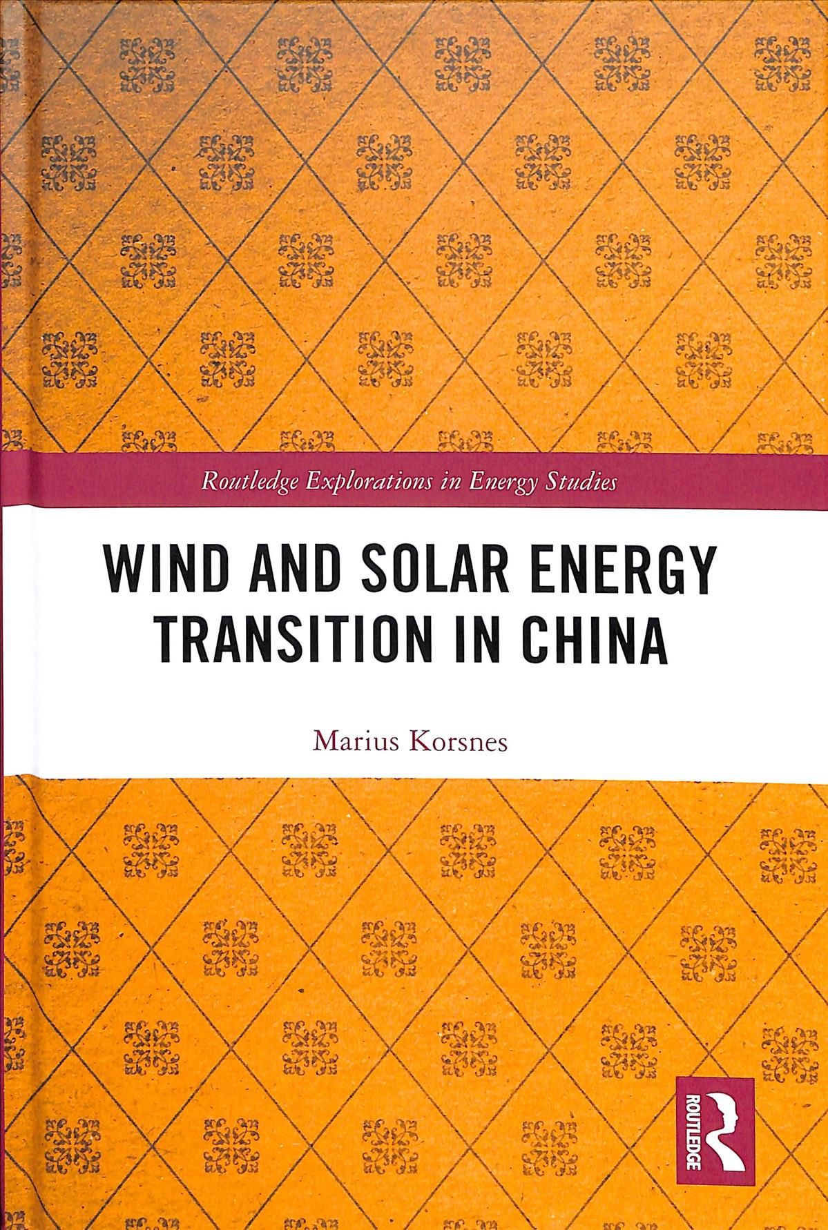 Wind and Solar Energy Transition in China By Marius Korsnes (Hardback)