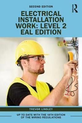 Electrical Installation Work. Level 2 By Trevor Linsley, Peter Roberts