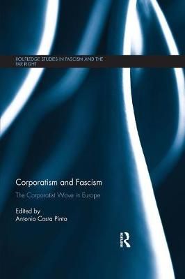 Corporatism and Fascism: The Corporatist Wave in Europe 9780367200398