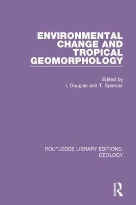 Environmental Change and Tropical Geomorphology 9780367203566