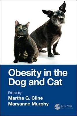 Obesity in the Dog and Cat By Martha G. Cline 9780367205201 (Hardback)