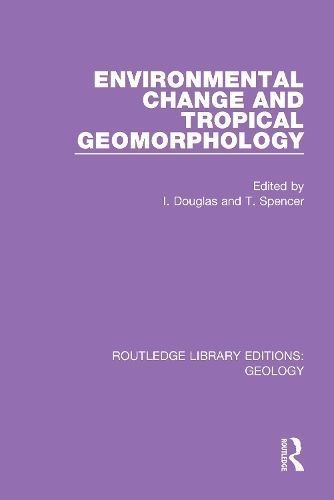 Environmental Change and Tropical Geomorphology By Douglas, Ian