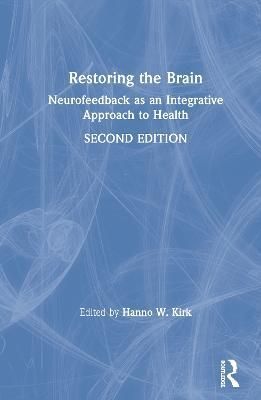 Restoring the Brain By Hanno W. Kirk (editor) 9780367225858 (Hardback)