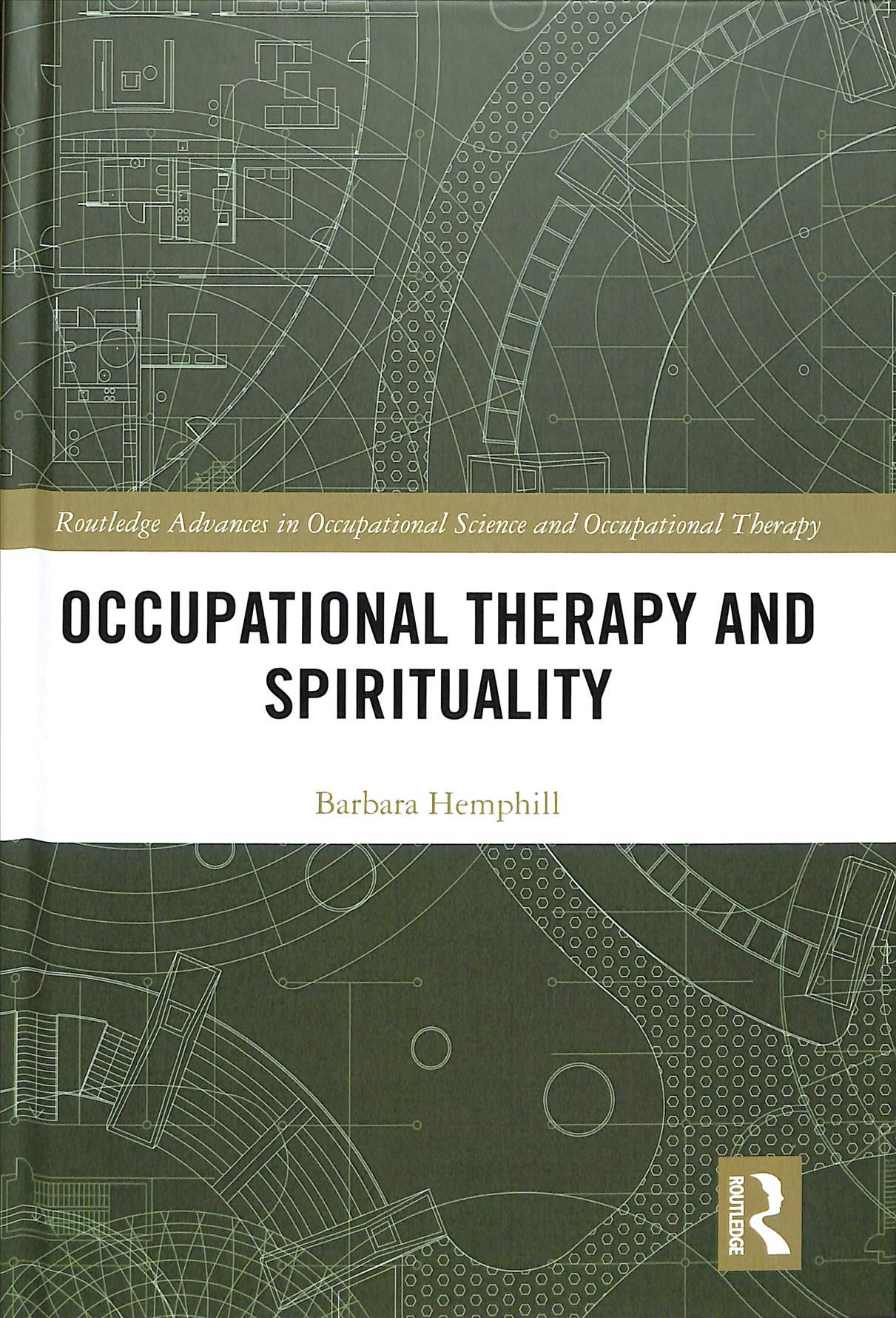 Occupational Therapy and Spirituality By Hemphill, Barbara (Hardback)