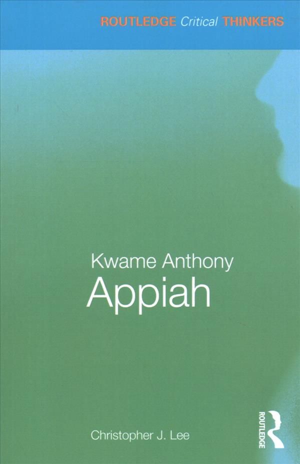 Kwame Anthony Appiah By Lee, Christopher J. 9780367229092 (Paperback)