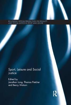 Sport, Leisure and Social Justice By Long, Jonathan 9780367232948