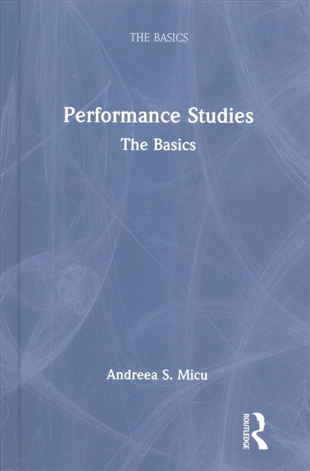 Performance Studies By Andreea S. Micu 9780367232979 (Hardback)