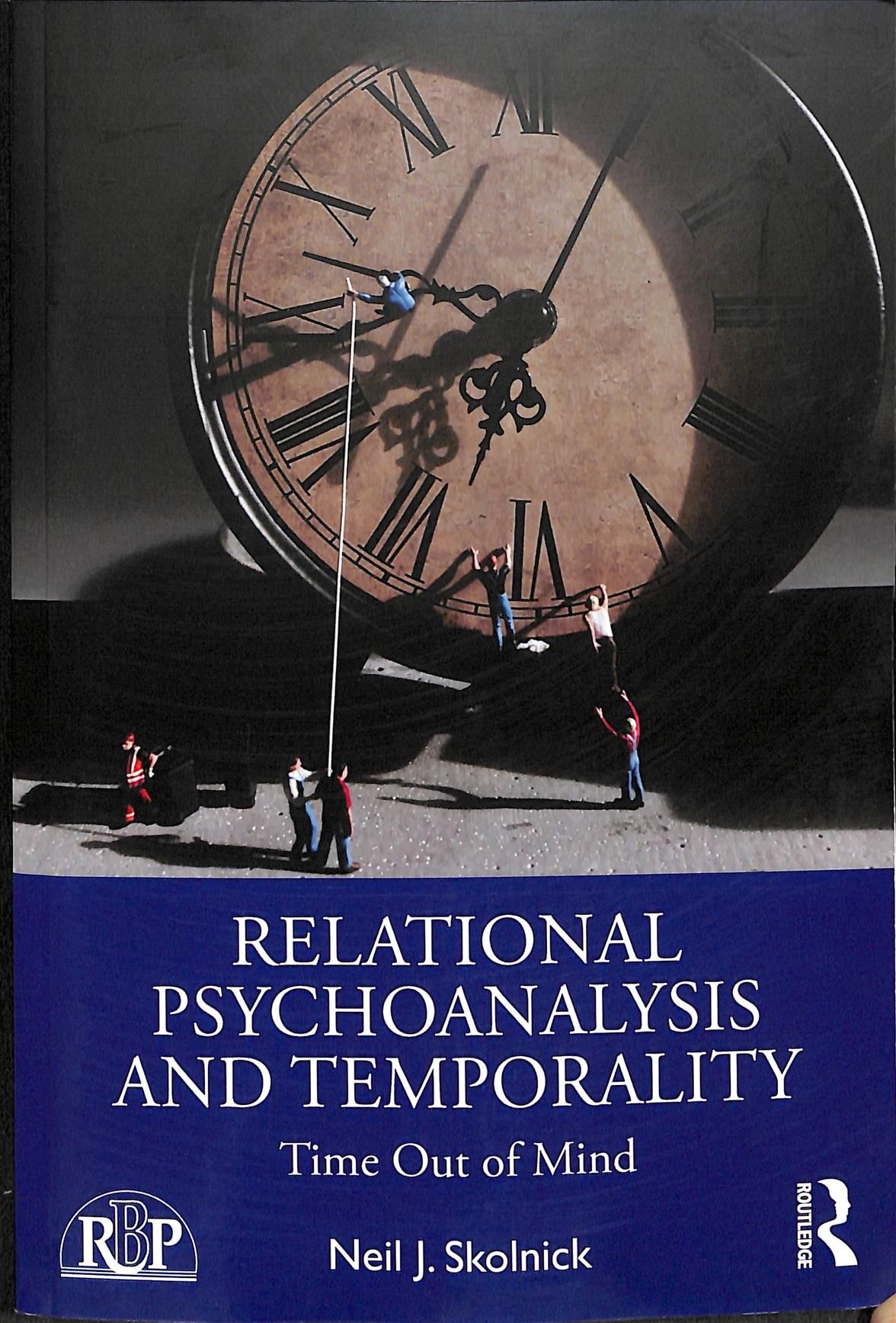 Relational Psychoanalysis and Temporality By Neil J. Skolnick