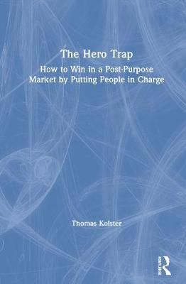 The Hero Trap By Thomas Kolster 9780367242701 (Hardback)