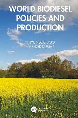 World Biodiesel Policies and Production By Joo, Hyunsoo 9780367244446