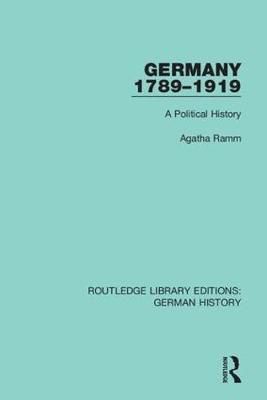 Germany 1789-1919 By Agatha Ramm 9780367248239 (Hardback)
