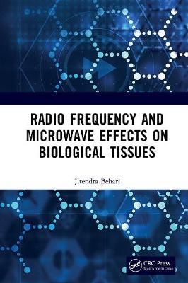 Radio Frequency and Microwave Effects on Biological Tissues (Hardback)