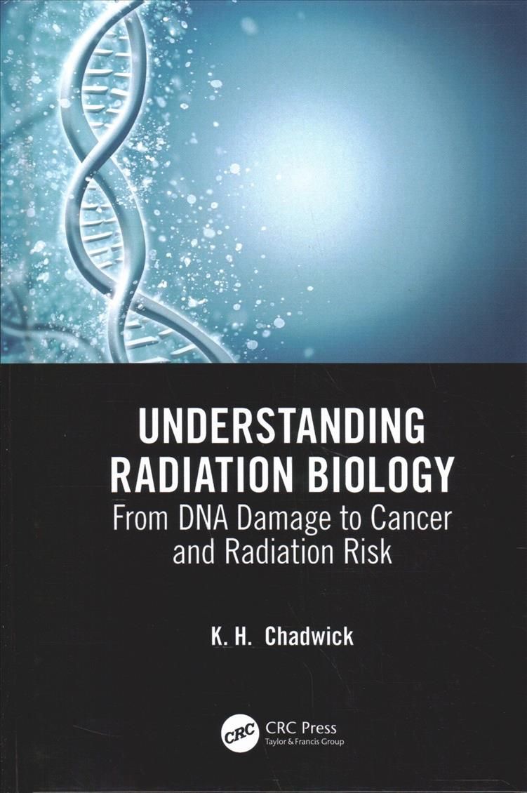 Understanding Radiation Biology By K. H. Chadwick 9780367255152